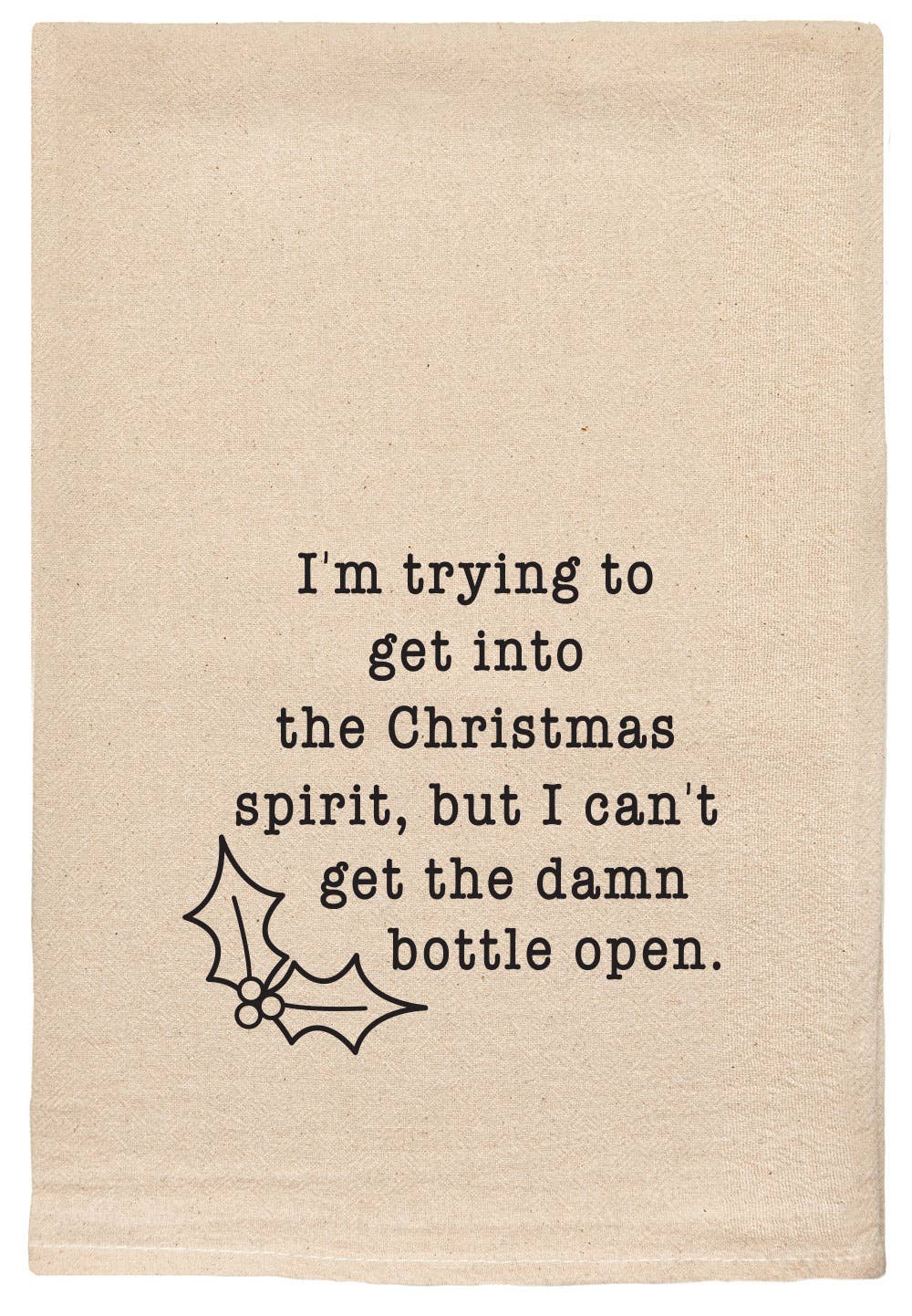 Christmas Decor Spirit snarky, & comical Kitchen Tea Towel