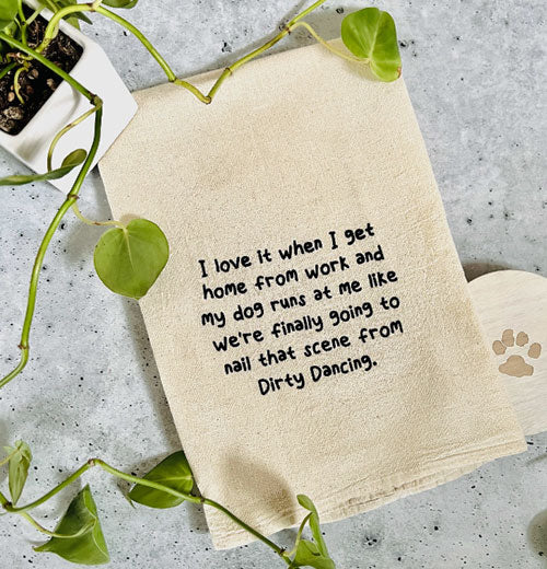 "I Love It When I Get Home From Work..." Tea Towel - Image 3