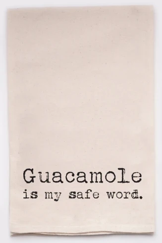 "Guacamole is My Safe Word" Tea Towel