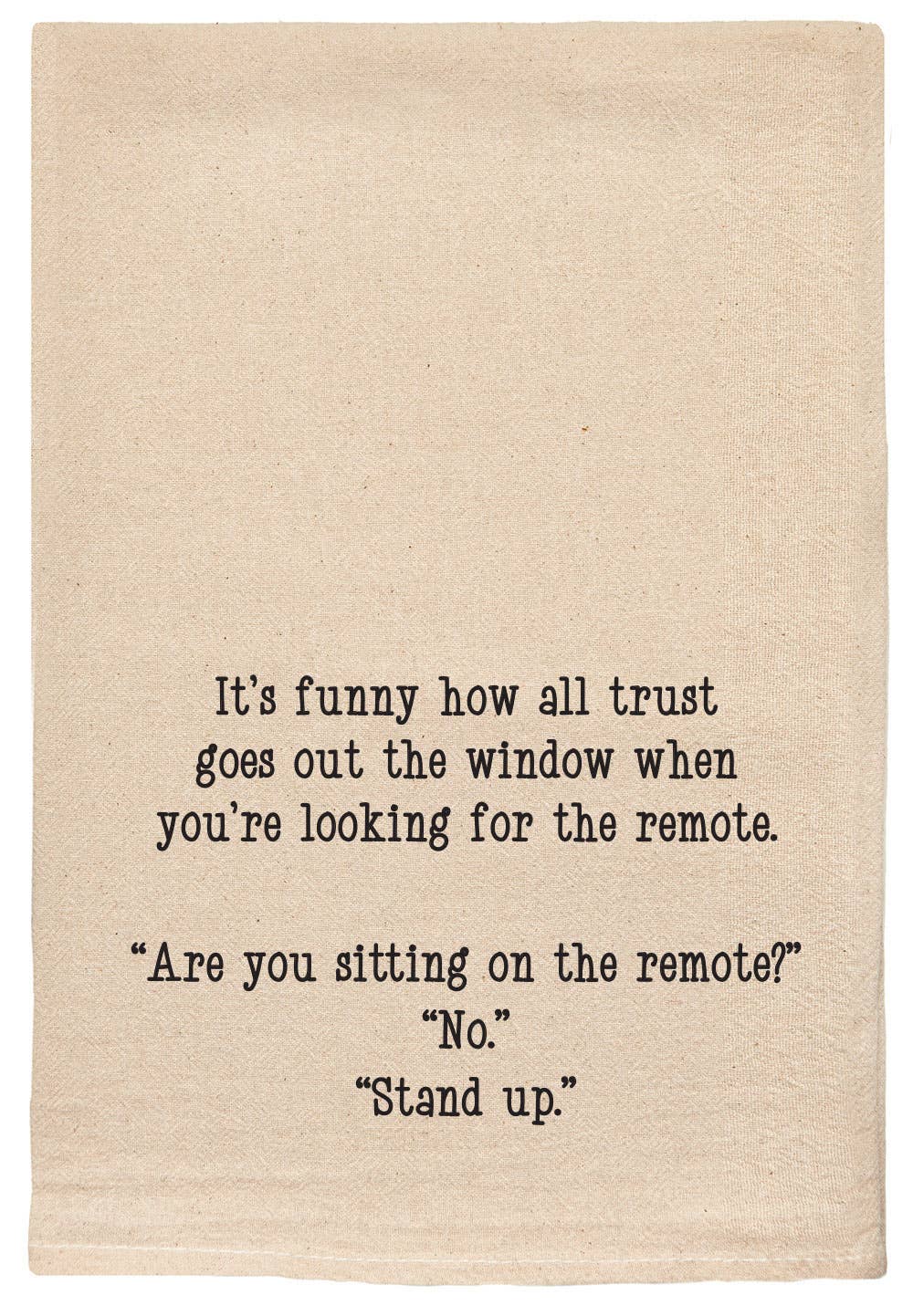 It's funny how all trust goes out the window | tea towels