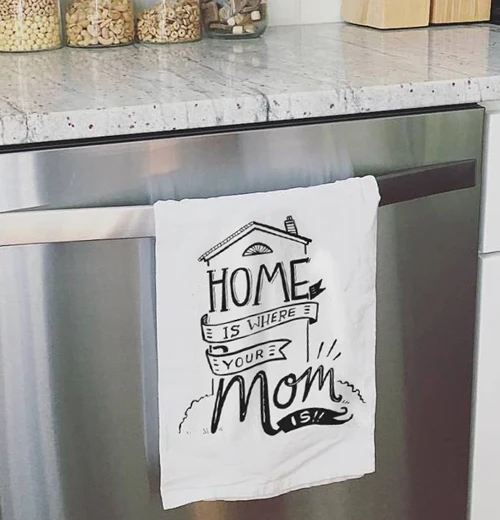"Home is Where Your Mom Is" Dish Towel - Image 2