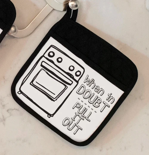 "When In Doubt Pull It Out" Pot Holder - Image 2
